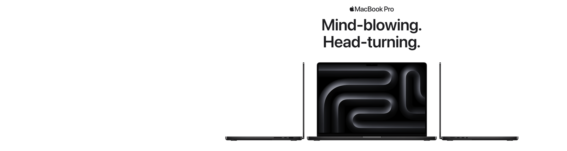 MacBook Pro. Mind-blowing. Head-turning.